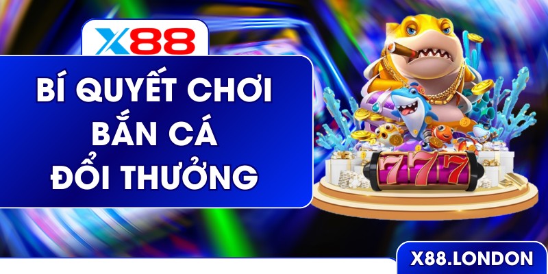 Chơi Bắn Cá Đổi Thưởng