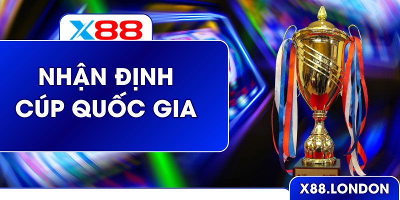 Nhận Định Cúp Quốc Gia