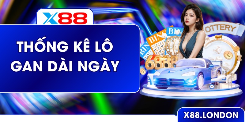 Thống Kê Lô Gan Dài Ngày
